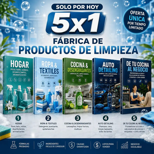 5x1 - Mas de 400 Fórmulas Secretas para Fabricar y vender productos de limpieza y crear tu negocio rentable en menos de 7 días
